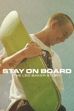 Watch Stay on Board: The Leo Baker Story Movies for Free
