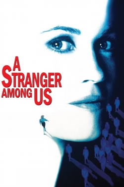 Watch A Stranger Among Us Movies for Free