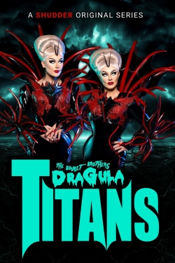 Watch The Boulet Brothers' Dragula: Titans Movies for Free