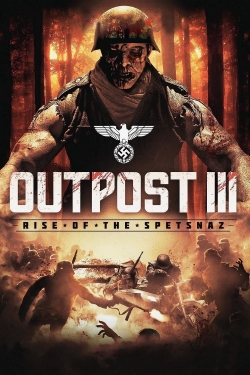 Watch Outpost: Rise of the Spetsnaz Movies for Free