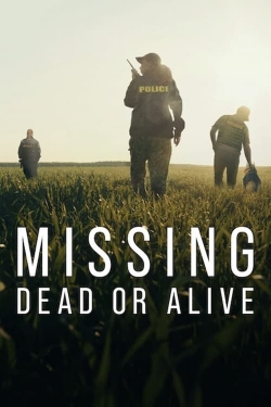 Watch Missing: Dead or Alive? Movies for Free
