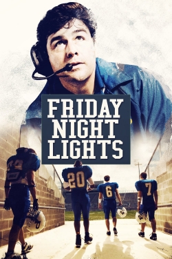 Watch Friday Night Lights Movies for Free