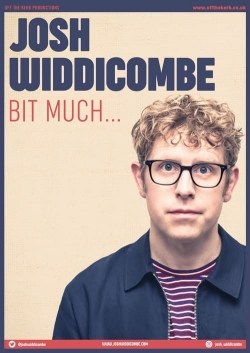 Watch Josh Widdicombe: Bit Much... Movies for Free