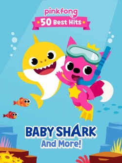 Watch Pinkfong 50 Best Hits: Baby Shark and More Movies for Free