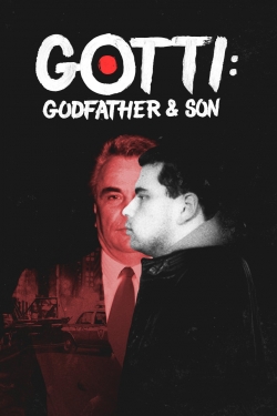Watch Gotti: Godfather and Son Movies for Free