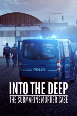 Watch Into the Deep: The Submarine Murder Case Movies for Free
