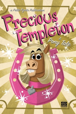 Watch Precious Templeton: A Pony Tale Movies for Free