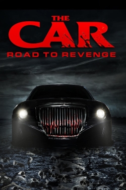 Watch The Car: Road to Revenge Movies for Free