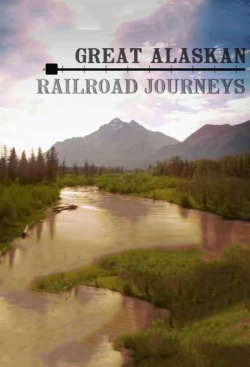 Watch Great Alaskan Railroad Journeys Movies for Free