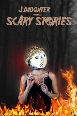 Watch J. Daughter presents Scary Stories Movies for Free