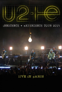 Watch U2: iNNOCENCE + eXPERIENCE Live in Paris Movies for Free