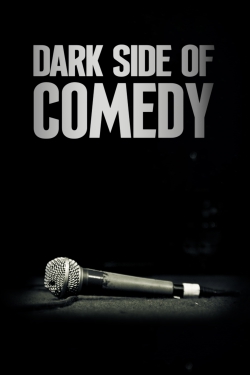 Watch Dark Side of Comedy Movies for Free