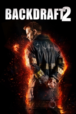 Watch Backdraft 2 Movies for Free