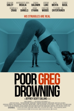Watch Poor Greg Drowning Movies for Free