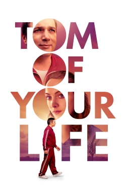 Watch Tom of Your Life Movies for Free