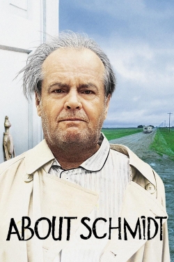 Watch About Schmidt Movies for Free