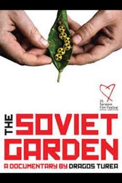 Watch The Soviet Garden Movies for Free