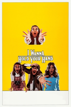 Watch I Wanna Hold Your Hand Movies for Free