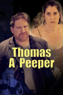 Watch Thomas A Peeper Movies for Free