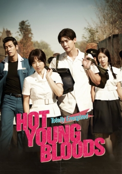 Watch Hot Young Bloods Movies for Free
