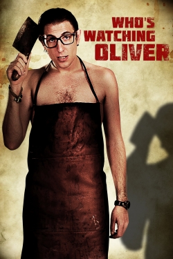 Watch Who's Watching Oliver Movies for Free