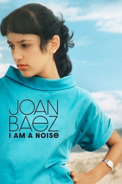 Watch Joan Baez: I Am a Noise Movies for Free