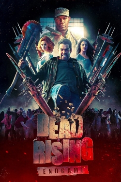 Watch Dead Rising: Endgame Movies for Free