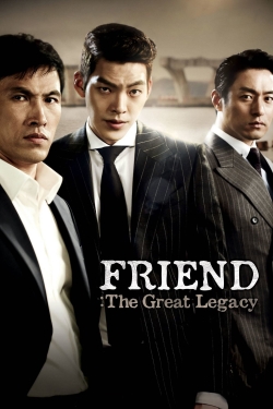 Watch Friend: The Great Legacy Movies for Free