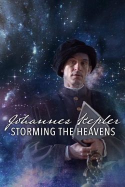 Watch Johannes Kepler - Storming the Heavens Movies for Free