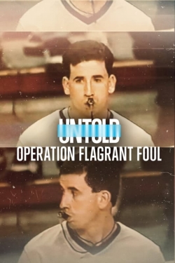 Watch Untold: Operation Flagrant Foul Movies for Free