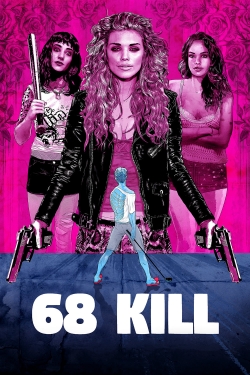 Watch 68 Kill Movies for Free