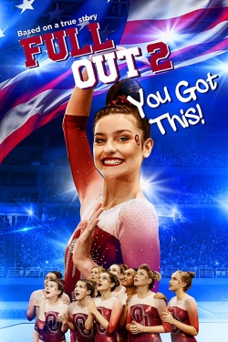 Watch Full Out 2: You Got This! Movies for Free