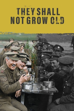 Watch They Shall Not Grow Old Movies for Free
