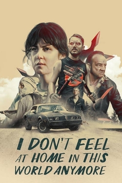 Watch I Don't Feel at Home in This World Anymore Movies for Free
