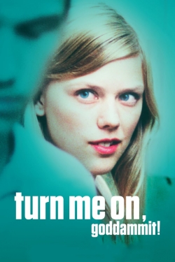 Watch Turn Me On, Dammit! Movies for Free