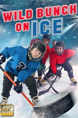 Watch Wild Bunch on Ice Movies for Free