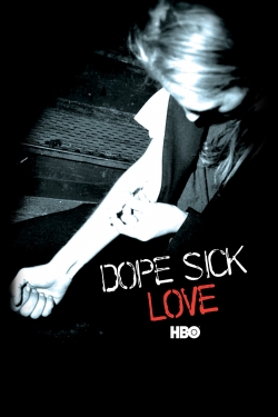 Watch Dope Sick Love Movies for Free