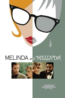 Watch Melinda and Melinda Movies for Free