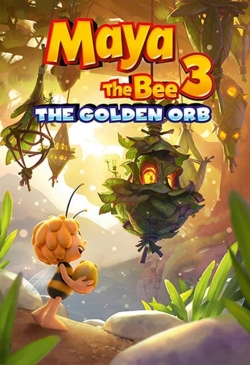 Watch Maya the Bee 3: The Golden Orb Movies for Free