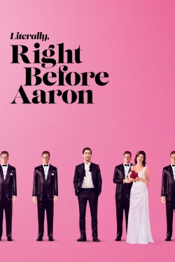 Watch Literally, Right Before Aaron Movies for Free