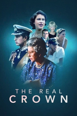 Watch The Real Crown: Inside the House of Windsor Movies for Free