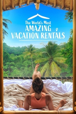 Watch The World's Most Amazing Vacation Rentals Movies for Free
