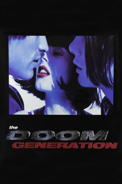 Watch The Doom Generation Movies for Free