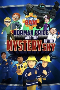 Watch Fireman Sam - Norman Price and the Mystery in the Sky Movies for Free
