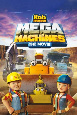 Watch Bob the Builder: Mega Machines - The Movie Movies for Free