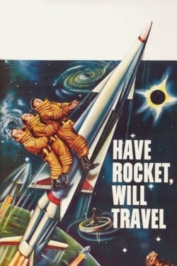 Watch Have Rocket, Will Travel Movies for Free