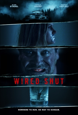 Watch Wired Shut Movies for Free