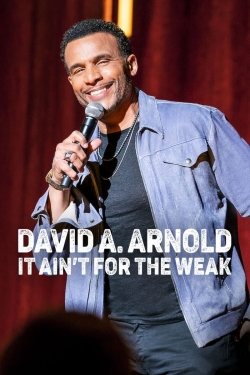 Watch David A. Arnold: It Ain't for the Weak Movies for Free