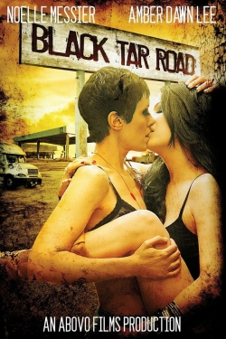 Watch Black Tar Road Movies for Free