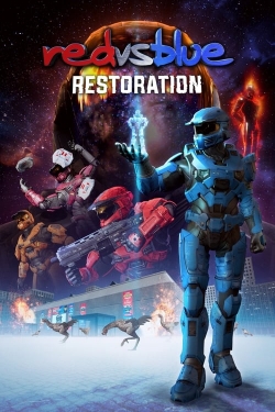 Watch Red vs. Blue: Restoration Movies for Free